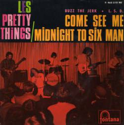 The Pretty Things : Come See Me - Midnight to Six Men